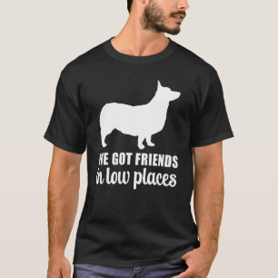 I've Got Friends In Low Places Corgi Shirt for Men