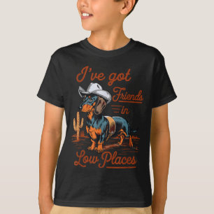 I've Got Friends In Low Places Funny Dachshund Wie T-Shirt