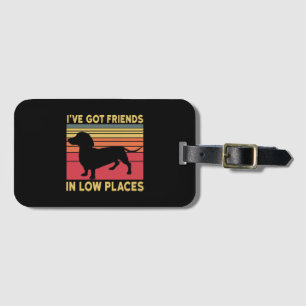 Ive got friends in low places luggage tag