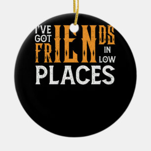 I've Got Friends In Low Places Redneck Country Quo Ceramic Ornament