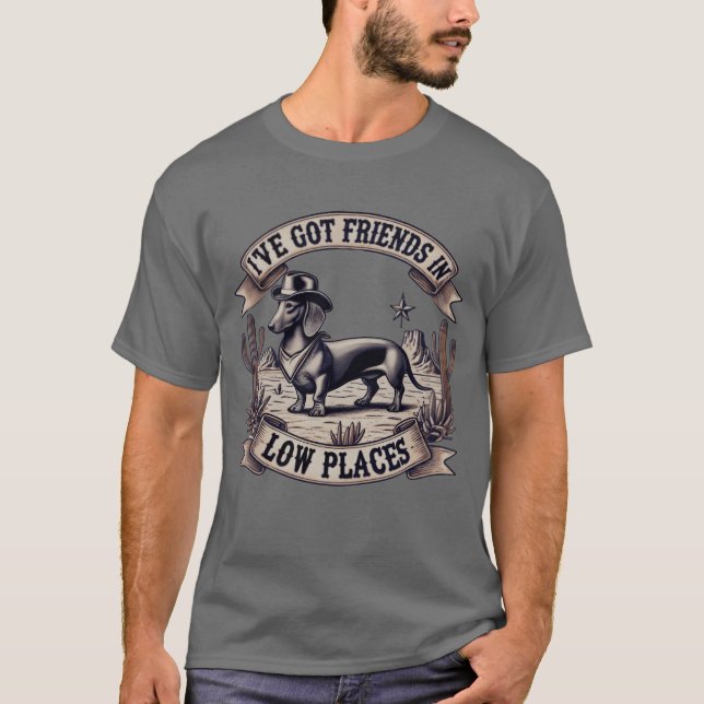 Ive Got Friends In Low Places Western Dachshund gi T-Shirt (Front)
