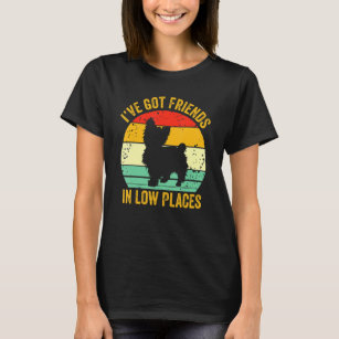 I've Got Friends In Low Places Yorkie  Cute Vintag T-Shirt