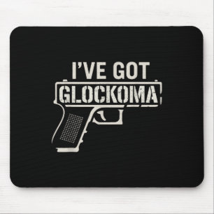 Ive Got Glockoma Bold Distressed Gun Vintage Funny Mouse Pad