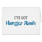 I've Got HANGER RASH (Front Horizontal)