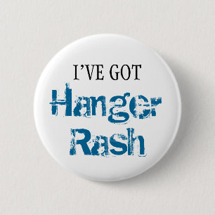 I've Got HANGER RASH Button