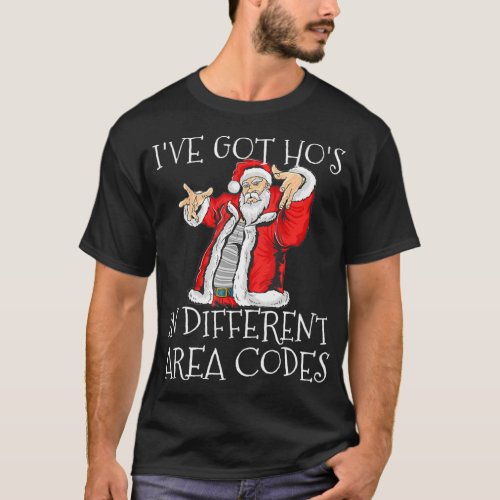 Ive Got Hos in Different Area Codes Santa Christma T_Shirt