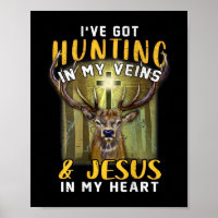 I've Got Hunting In My Veins Jesus In My Heart 
