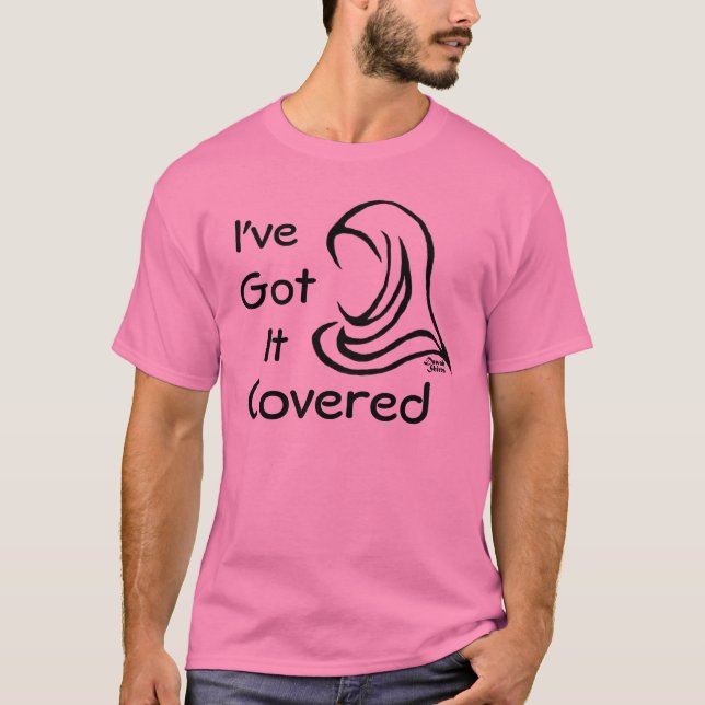I've Got It Covered T-Shirt (Front)