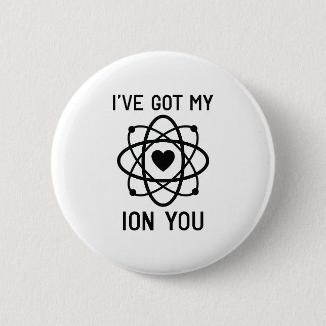 I've Got My Ion You Button (Front)