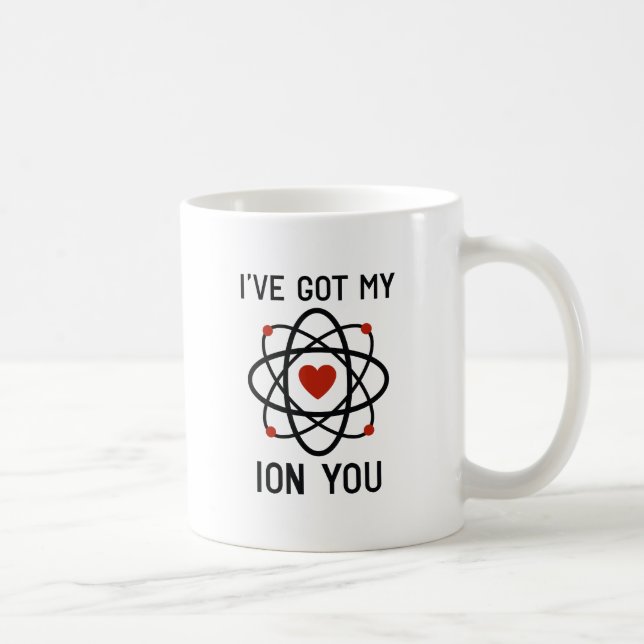 I've Got My Ion You Coffee Mug (Right)