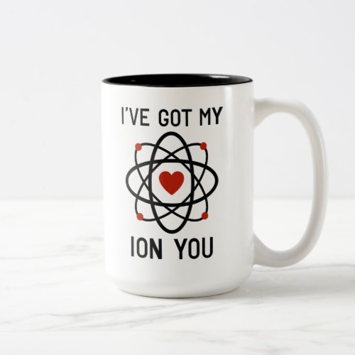 Ive Got My Ion You Two_Tone Coffee Mug