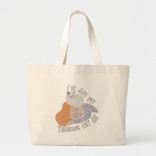 I've Got my Thinking Cat On Large Tote Bag