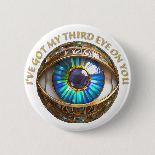 I've Got My Third Eye On You Button