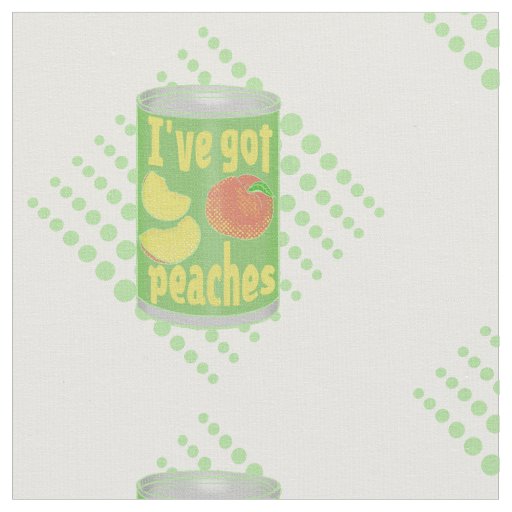 I've got peaches Tin of fruit Fabric