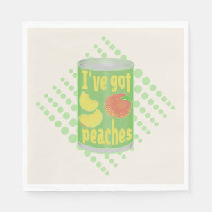 I've got peaches Tin of fruit Napkins