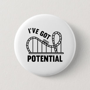 I've Got Potential Pinback Button