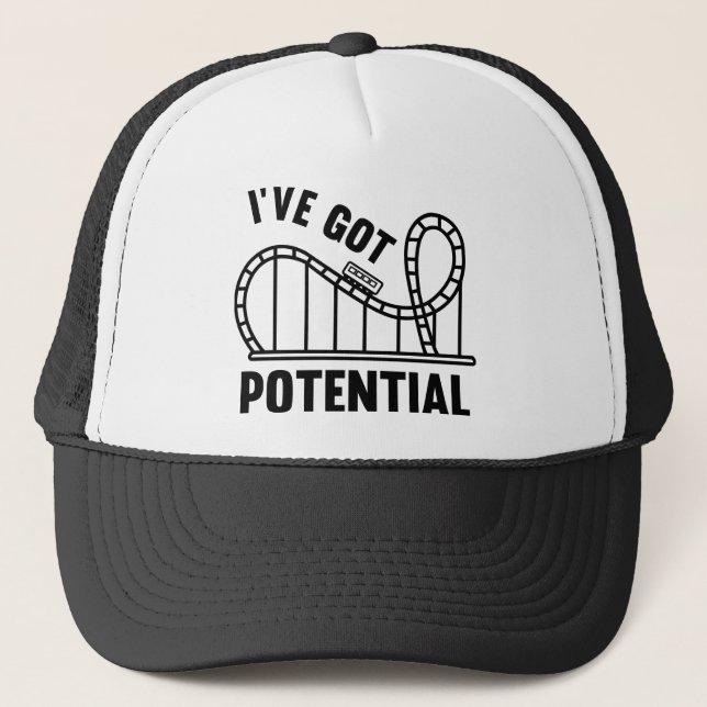 I've Got Potential Trucker Hat (Front)