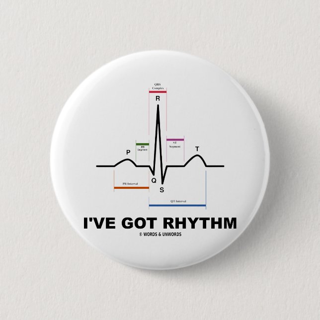 I've Got Rhythm (ECG - EKG Heart Beat) Pinback Button (Front)
