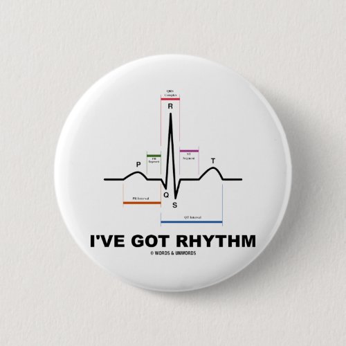 I've Got Rhythm (ECG - EKG Heart Beat) Pinback Button