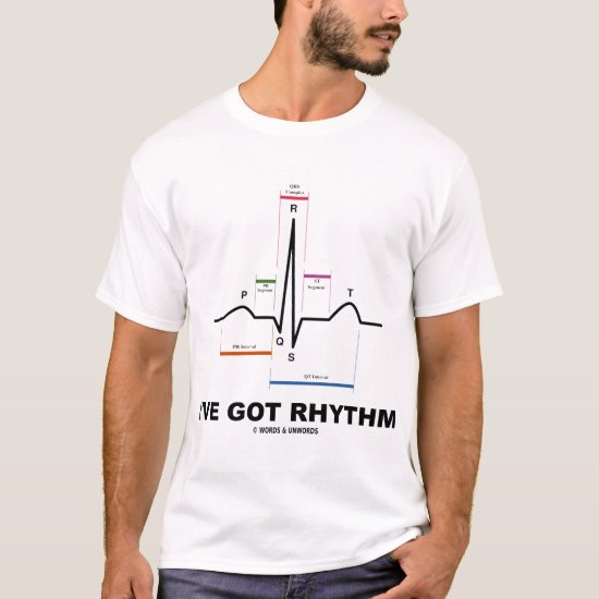 I've Got Rhythm (Electrocardiogram Heartbeat) T-Shirt