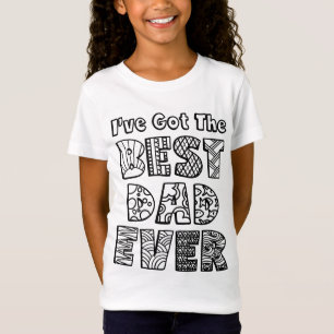 I've Got The Best Dad Ever Coloring Doodle Art T-Shirt