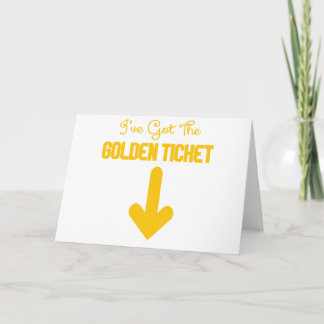 IVE GOT THE GOLDEN TICKET.png Card