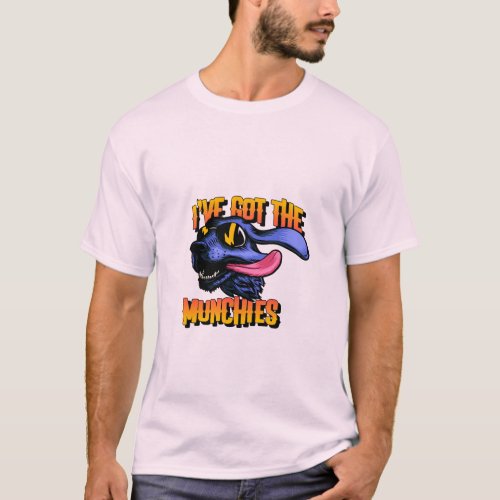 Ive got the munchies T_Shirt