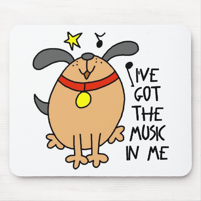 I've Got The Music In Me Funny Mousepad