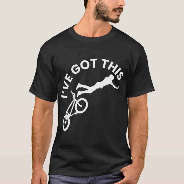 Ive Got This  Bike Mountain Cross Bicycle T-Shirt (Front)