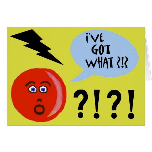 i've got what?! by peacewillow cards (Front Horizontal)