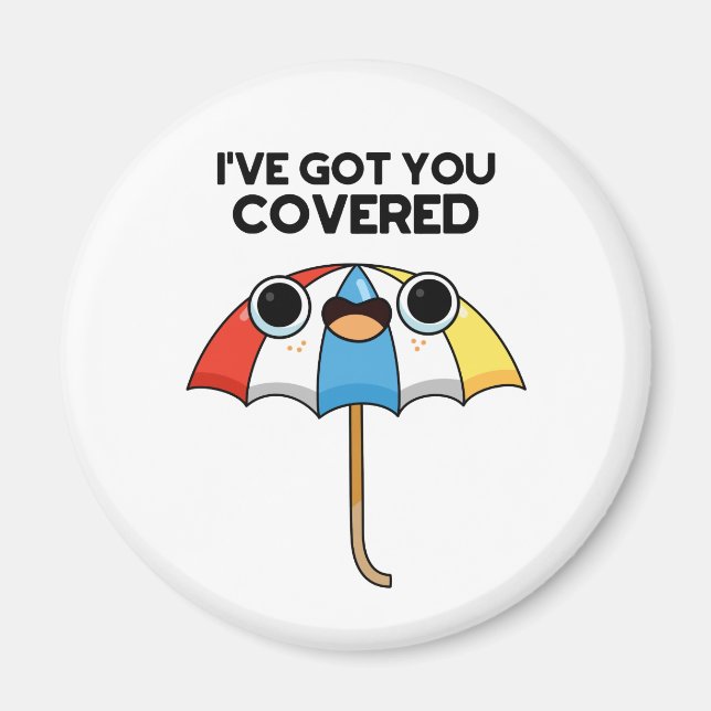 I've Got You Covered Funny Umbrella Pun  Magnet (Front)