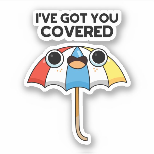 I've Got You Covered Funny Umbrella Pun  Sticker (Front)