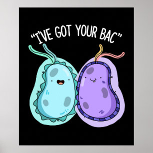 I've Got Your Bac Funny Bacteria Pun Dark BG Poster