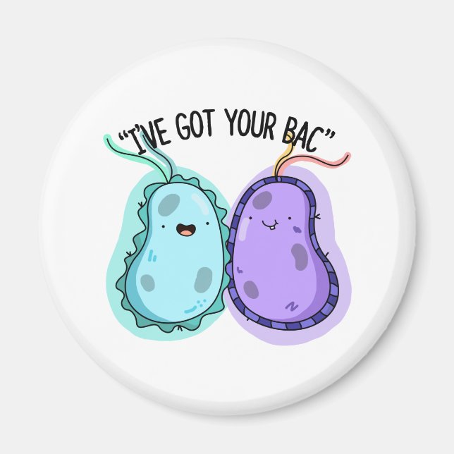 I've Got Your Bac Funny Bacteria Pun  Magnet (Front)