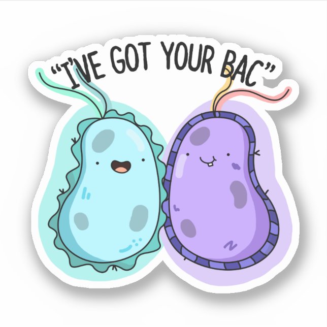 I've Got Your Bac Funny Bacteria Pun  Sticker (Front)
