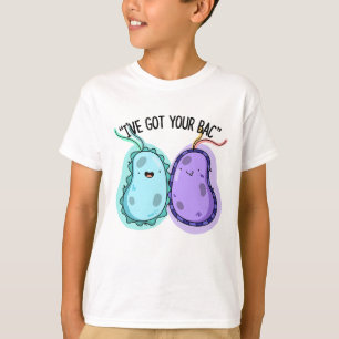 I've Got Your Bac Funny Bacteria Pun  T-Shirt