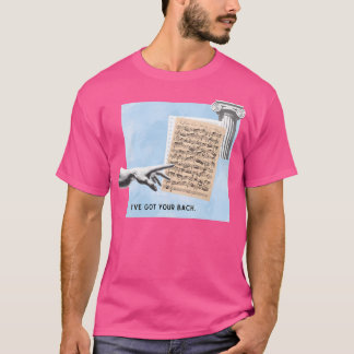 I'Ve Got Your Bach Hand And Sheet Music T-Shirt