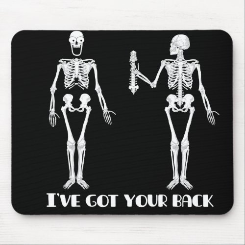 Ive got your back _ funny skeletons mouse pad