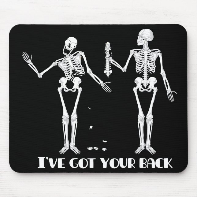 I've got your back. Funny skeletons mousepad. Mouse Pad (Front)