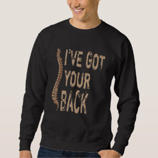 I've Got Your Back Spine Chiropractor Sweatshirt