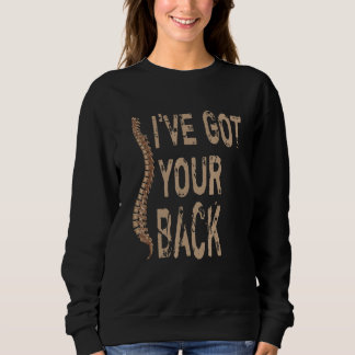I've Got Your Back Spine Chiropractor Sweatshirt