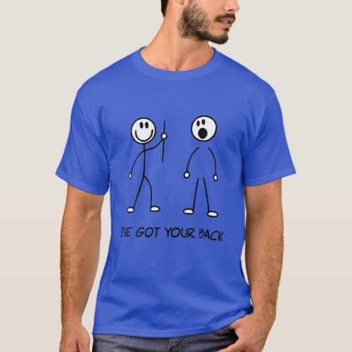 Ive Got Your Back Stick Figure Printed Unisex T_Shirt