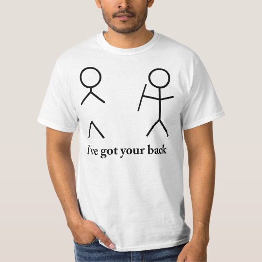 I've got your back stick figure T-Shirt | Zazzle.com