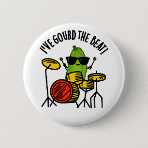 I've Gourd The Beat Funny Drummer Veggie Pun Button