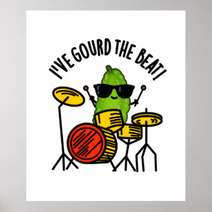 I've Gourd The Beat Funny Drummer Veggie Pun Poster