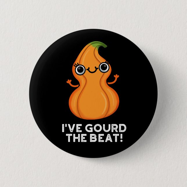 I've Gourd The Beat Funny Veggie Pun Dark BG Button (Front)