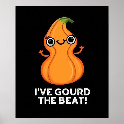 Ive Gourd The Beat Funny Veggie Pun Dark BG Poster