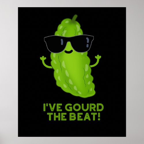 Ive Gourd The Beat Funny Veggie Pun Dark BG Poster