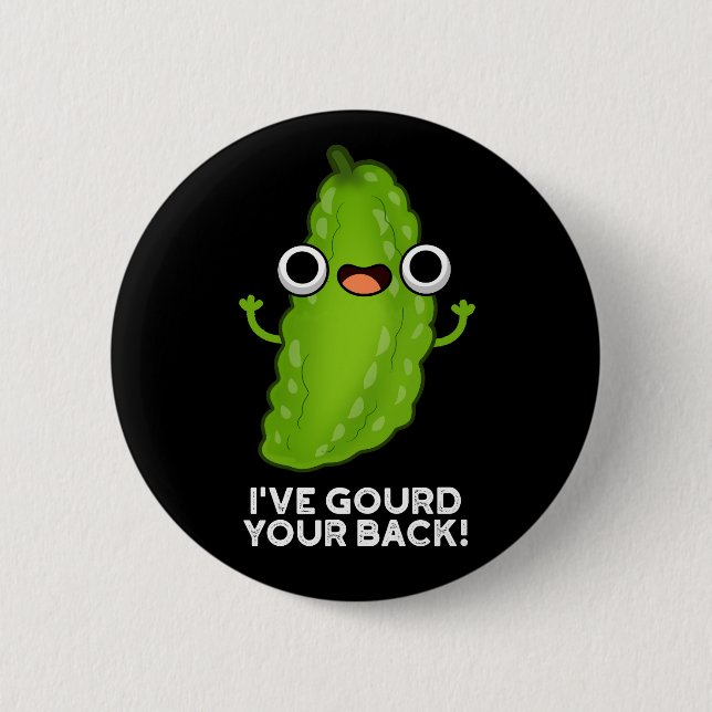 I've Gourd Your Back Funny Veggie Pun Dark BG Button (Front)