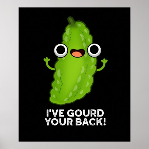 Ive Gourd Your Back Funny Veggie Pun Dark BG Poster